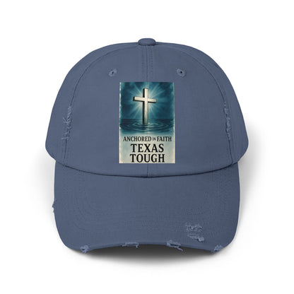 Cap, Anchored in Faith Texas Tough Distressed Hat, Unisex Baseball Cap, Texas Strength Tragedy Gift, Faithful Gift, Inspirational Headwear,