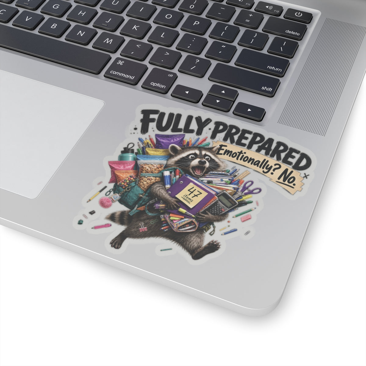 Fully Prepared Emotional? No raccoon sticker | Kiss-cut sticker