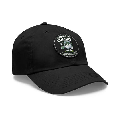 Sorry I Am Cranky golf cartoon Dad Hat | Leather Patch