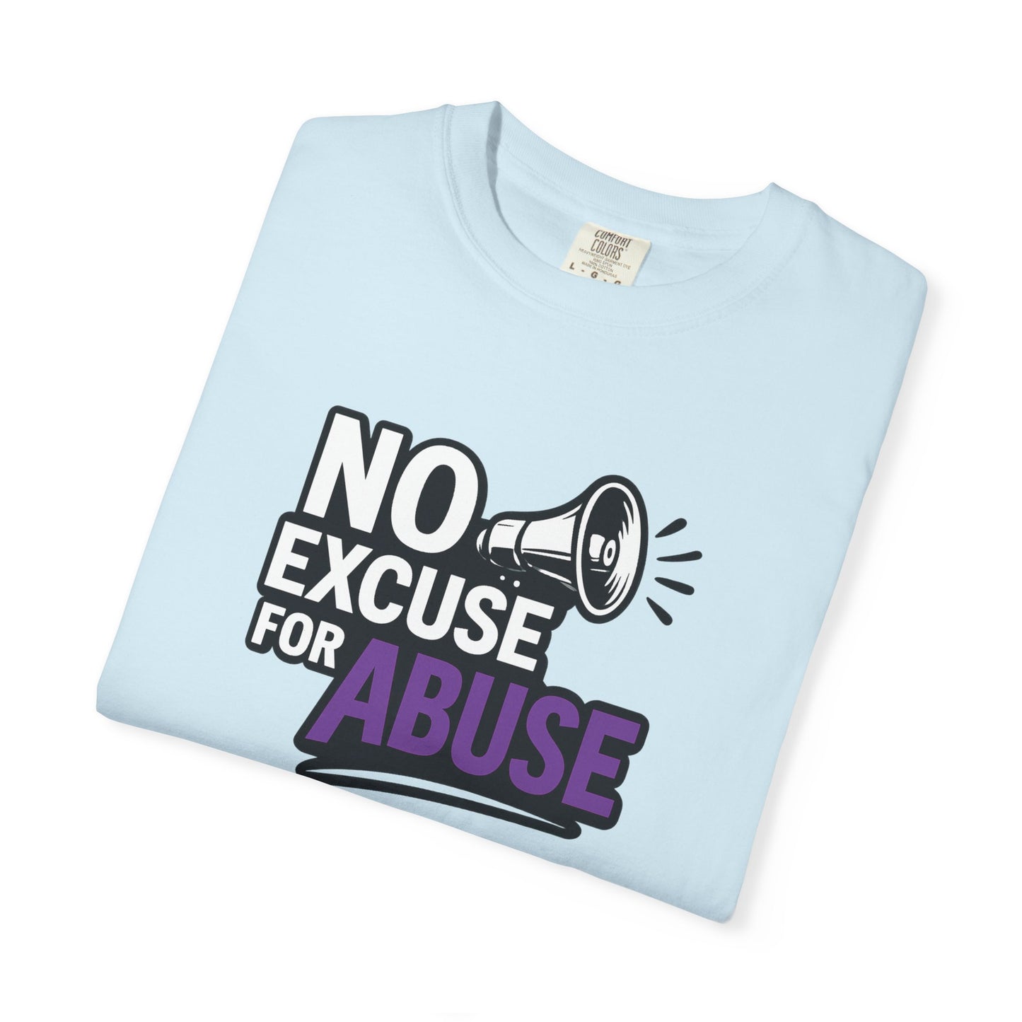 Empowering Unisex T-Shirt: No Excuse for Abuse, Awareness Shirt, Activism Tee, Gift for Supporters, Comfort Wear