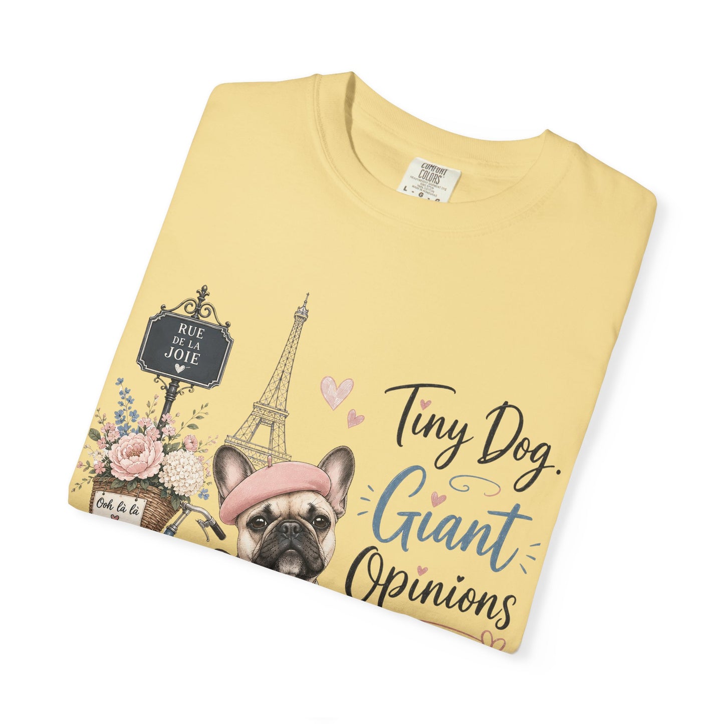 Tiny Dog, Giant Opinions T-shirt | French Bulldog Paris Design