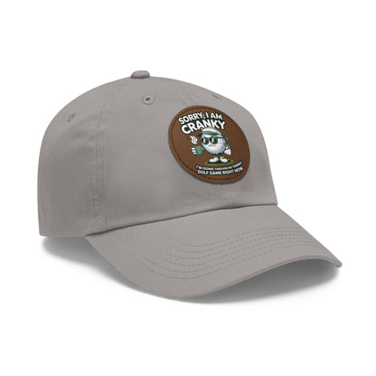 Sorry I Am Cranky golf cartoon Dad Hat | Leather Patch