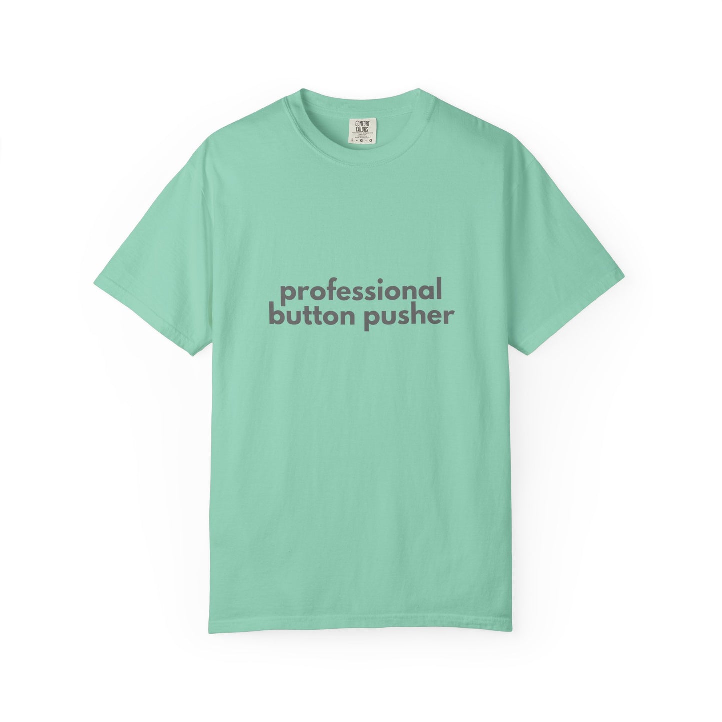 Professional Button Pusher T-shirt - Humorous shirt