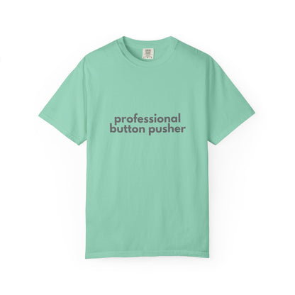 Professional Button Pusher T-shirt - Humorous shirt
