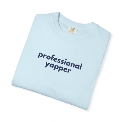 Professional Yapper T-shirt | Funny Talker Saying