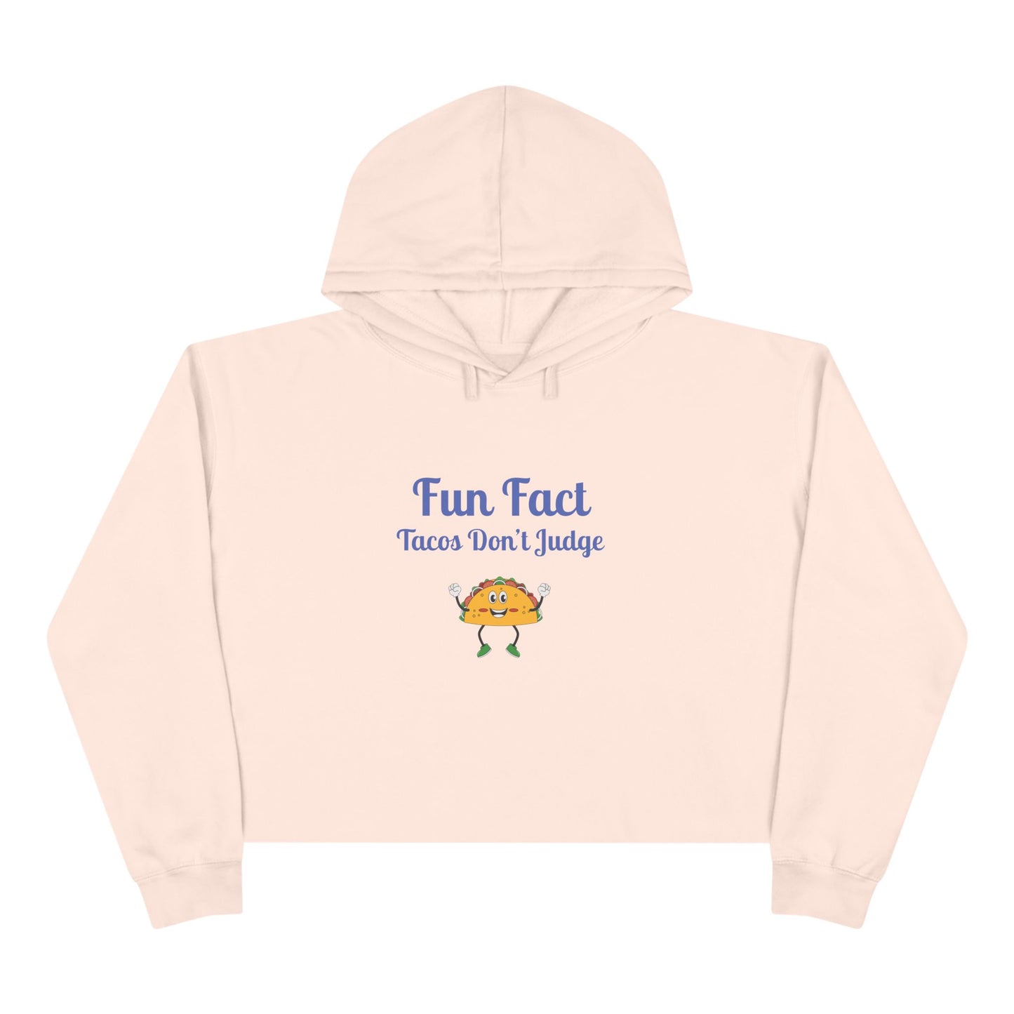 Funny Crop Hoodie - "Fun Fact: Tacos Don't Judge" | Gift for Foodies, Humor Lovers, Cozy Casual Wear