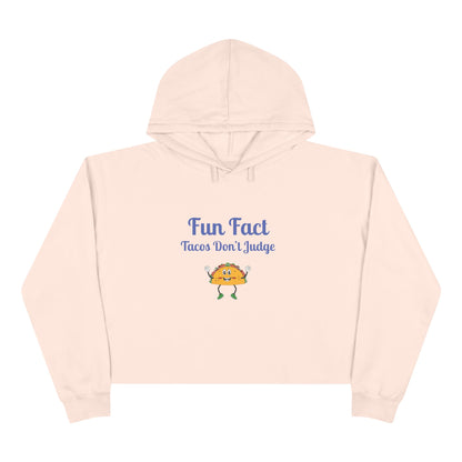 Funny Crop Hoodie - "Fun Fact: Tacos Don't Judge" | Gift for Foodies, Humor Lovers, Cozy Casual Wear