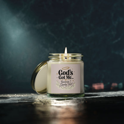 God's Got Me Because I Clearly Don't Candle | Coconut Apricot Wax 4oz 9oz