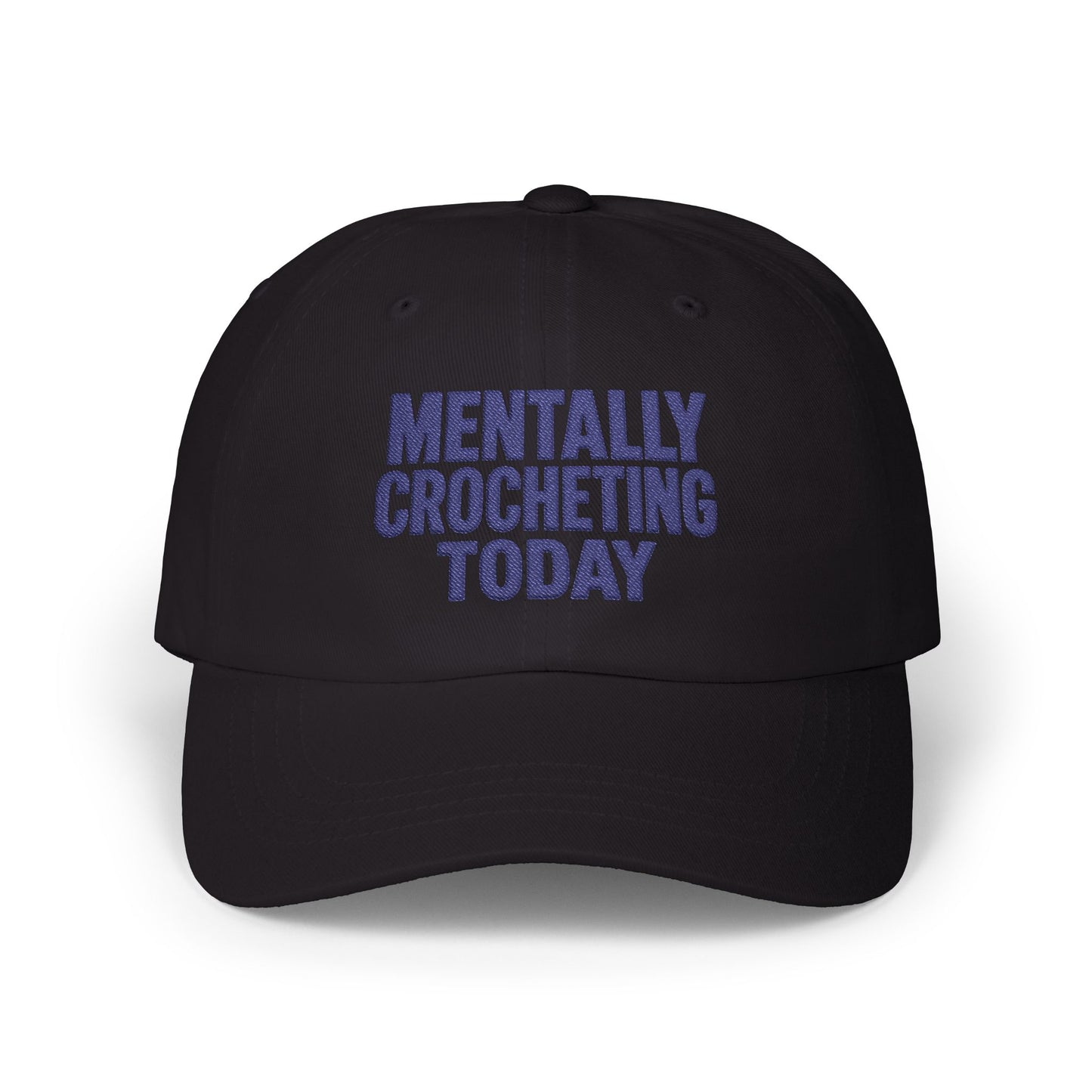 Mentally Crocheting Today Dad Cap | Embroidered Crochet Hat
