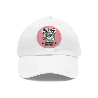 Sorry I Am Cranky golf cartoon Dad Hat | Leather Patch