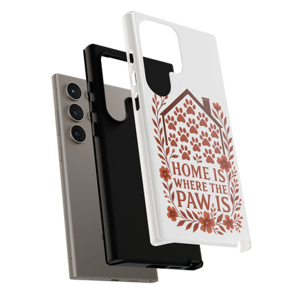 Cute Pet Phone Case, Home is Where the Paw Is, Animal Lover Gift, Phone Cover for Dog or Cat Owners