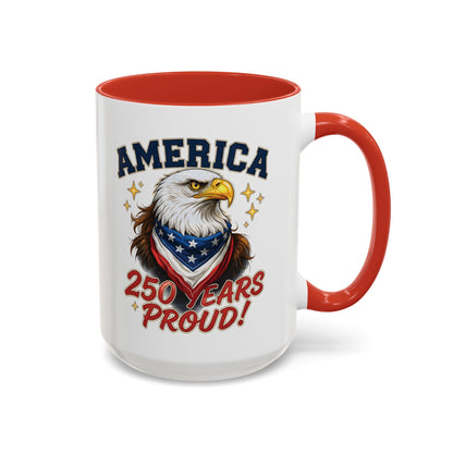 America Eagle 250 Years Proud Mug | Accent Coffee Mug 11/15oz