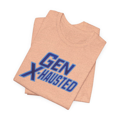 Gen X-Hausted Unisex Tee - Retro Humor Tee, Gift for Gen X, Casual Wear, Trendy Graphic Shirt, Unique Meme Apparel