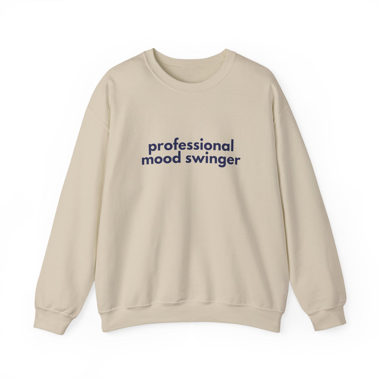 Mood Swinger Humor Crewneck Sweatshirt | Professional Funny Quote