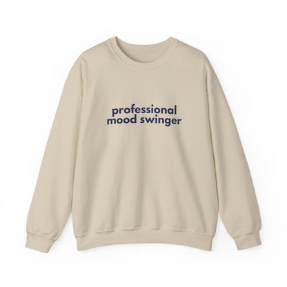 Mood Swinger Humor Crewneck Sweatshirt | Professional Funny Quote