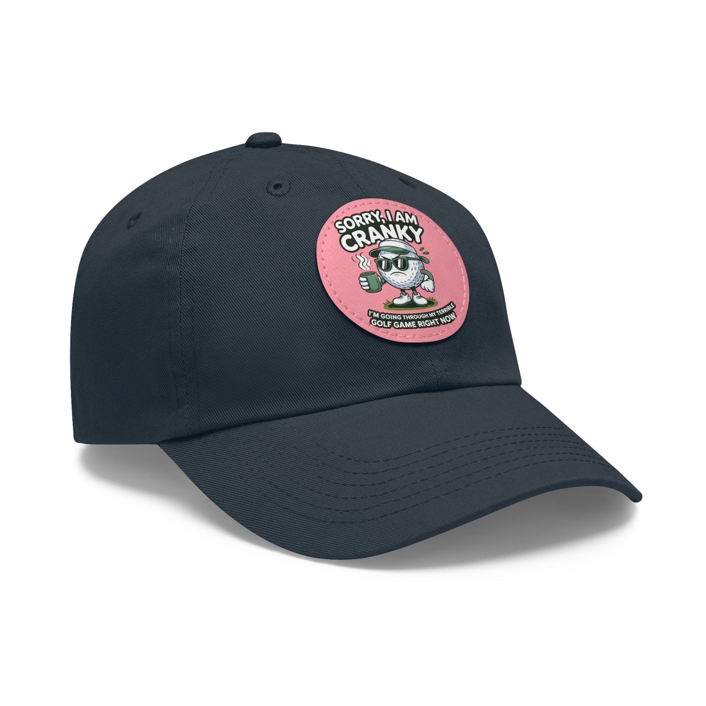 Sorry I Am Cranky golf cartoon Dad Hat | Leather Patch