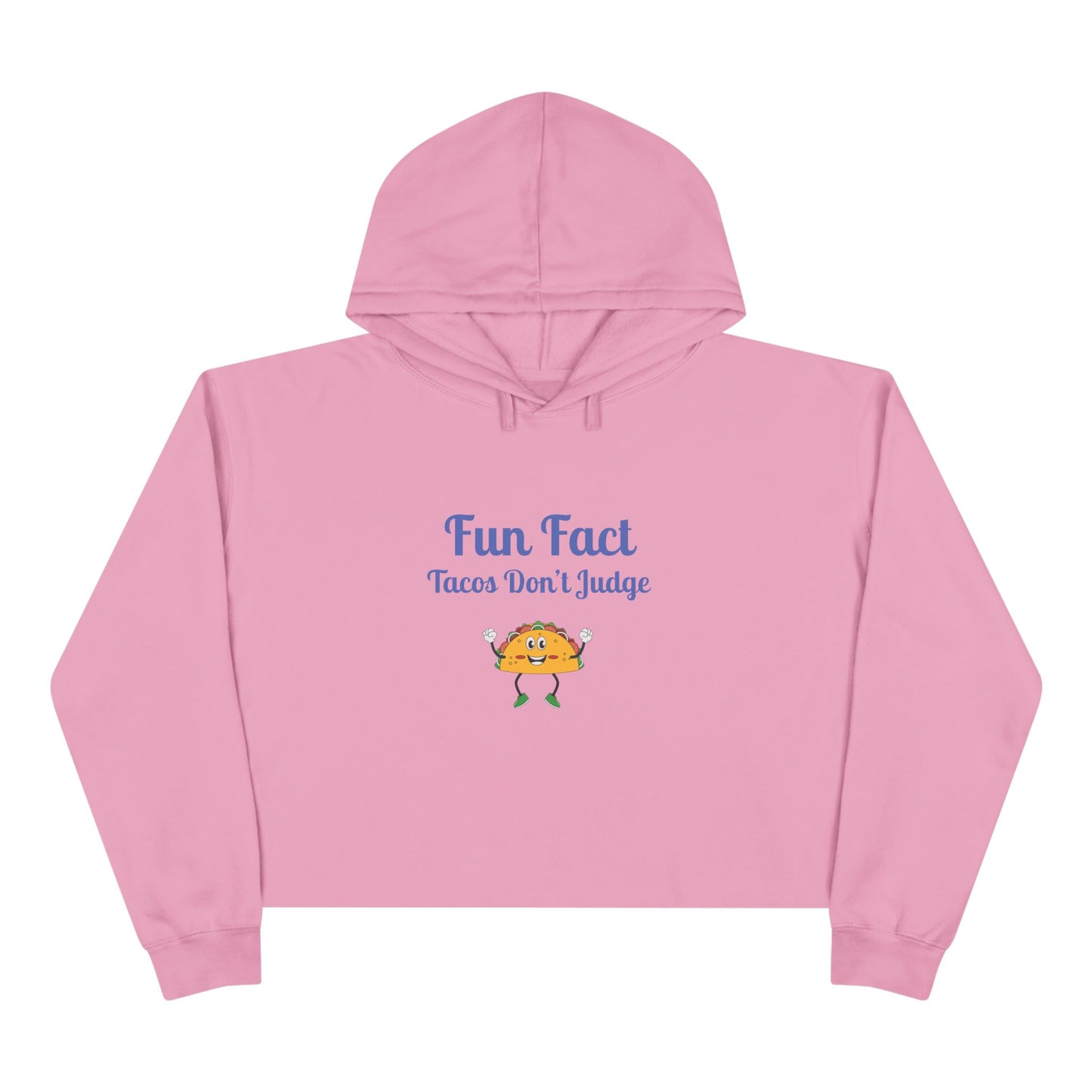 Funny Crop Hoodie - "Fun Fact: Tacos Don't Judge" | Gift for Foodies, Humor Lovers, Cozy Casual Wear
