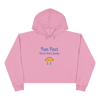Funny Crop Hoodie - "Fun Fact: Tacos Don't Judge" | Gift for Foodies, Humor Lovers, Cozy Casual Wear
