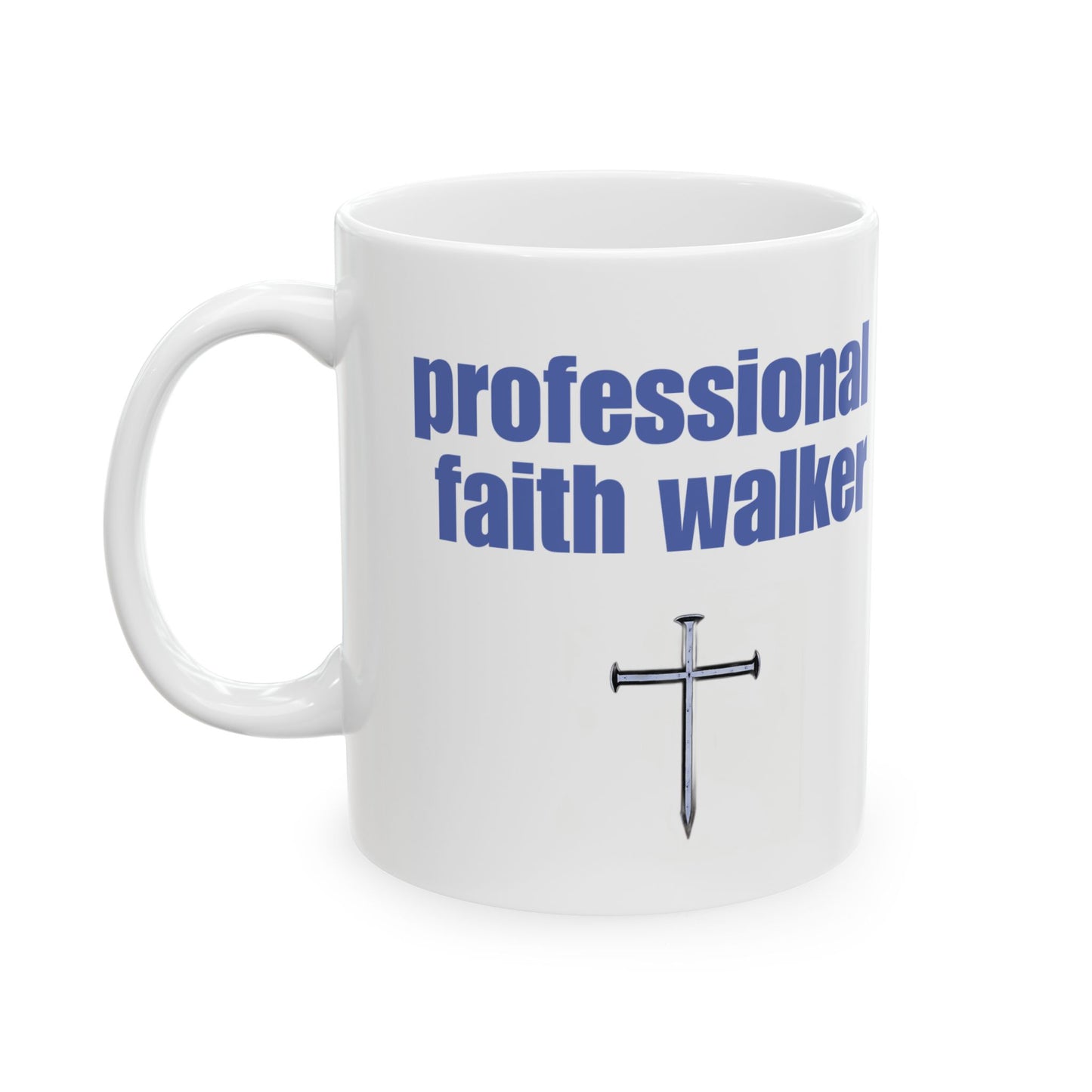 Ceramic Mug, Professional Faith Walker Christian Coffee Cup, Gift for Christians, Inspirational Quote Mug, Religious Tea Mug, Faith-based
