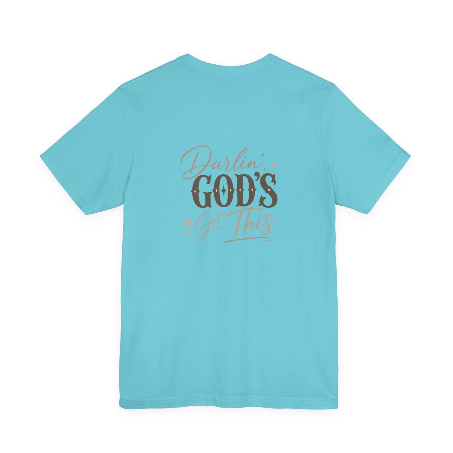 Darlin' God's Got This T-Shirt | Inspirational Faith Christian Tee