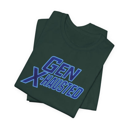 Gen X-Hausted Unisex Tee - Retro Humor Tee, Gift for Gen X, Casual Wear, Trendy Graphic Shirt, Unique Meme Apparel