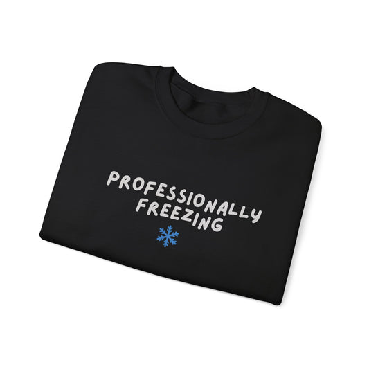 Professionally Freezing Crewneck Sweatshirt | Funny Winter Snowflake Design
