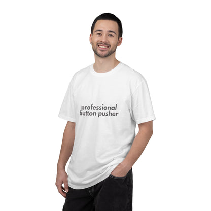 Professional Button Pusher T-shirt - Humorous shirt