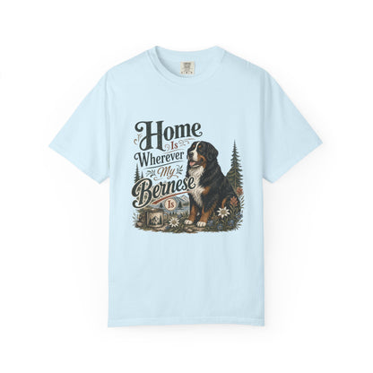 Home Is Wherever My Bernese Is T-Shirt | Bernese Mountain Dog Shirt