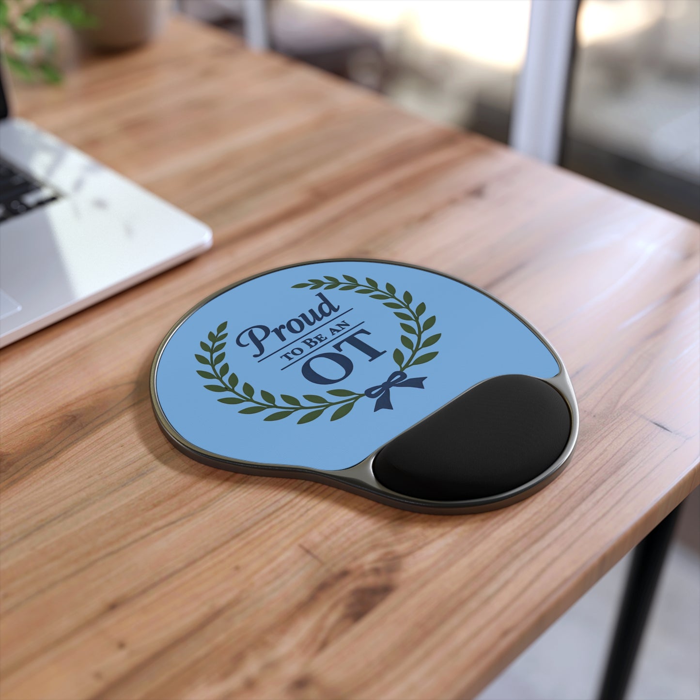 Proud to Be an OT Mouse Pad with Wrist Rest | Occupational Therapy Office
