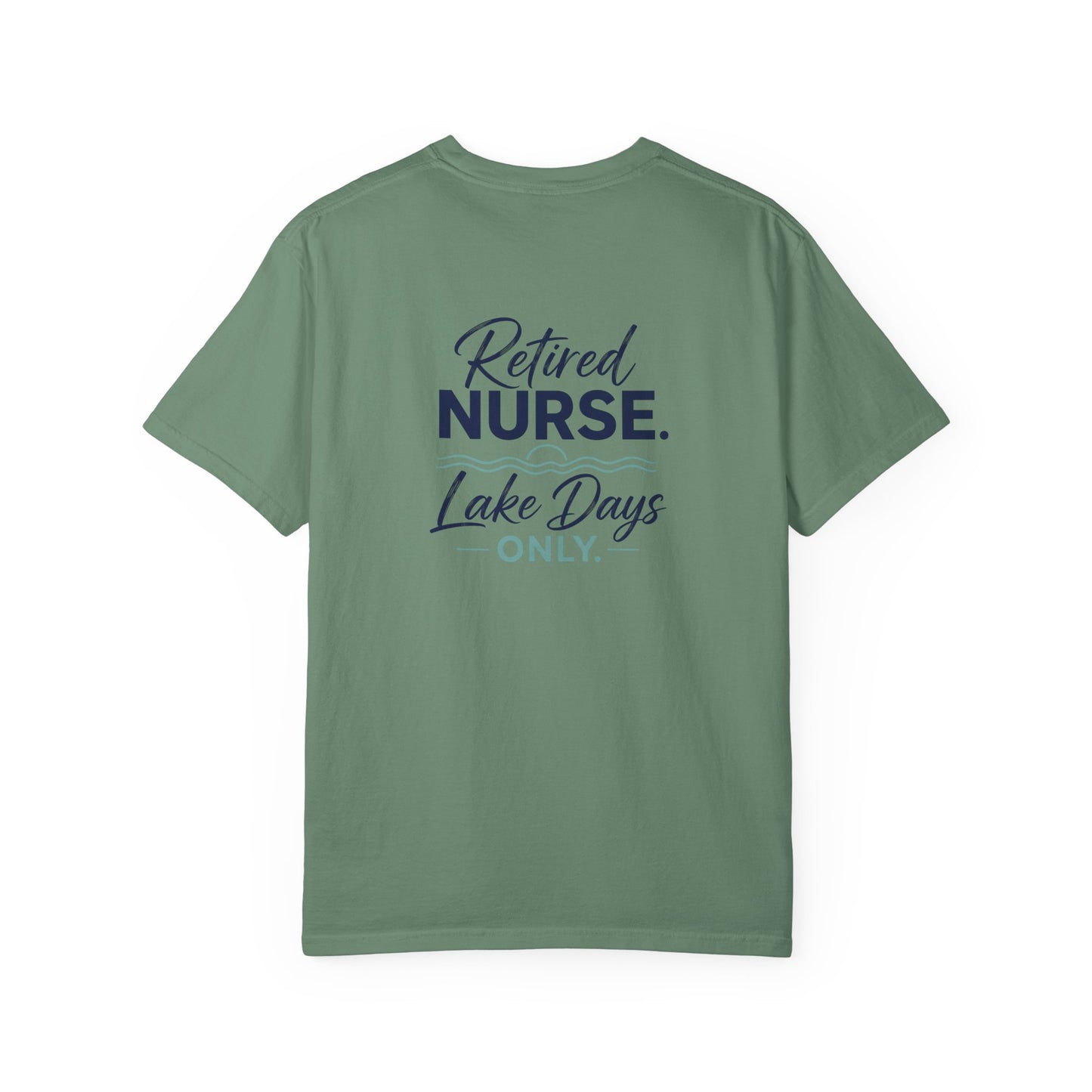 Retired Nurse Lake Days Only T-shirt | Retirement Nursing Tee