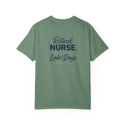 Retired Nurse Lake Days Only T-shirt | Retirement Nursing Tee