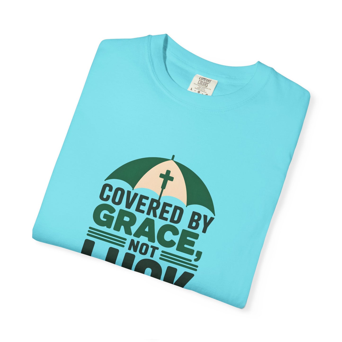Covered by Grace Not Luck T-Shirt | Christian faith tee, cross graphic