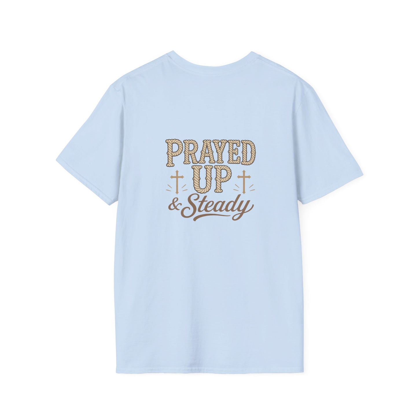 Prayed Up & Steady T-Shirt | Faith Scripture Cross Christian Tee