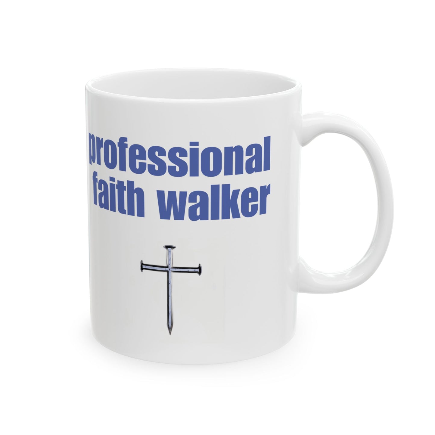 Ceramic Mug, Professional Faith Walker Christian Coffee Cup, Gift for Christians, Inspirational Quote Mug, Religious Tea Mug, Faith-based