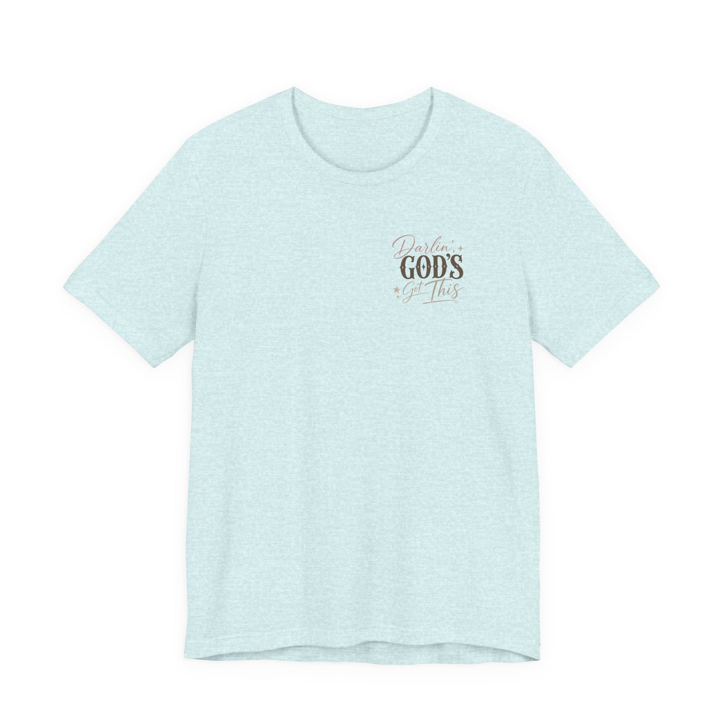 Darlin' God's Got This T-Shirt | Inspirational Faith Christian Tee