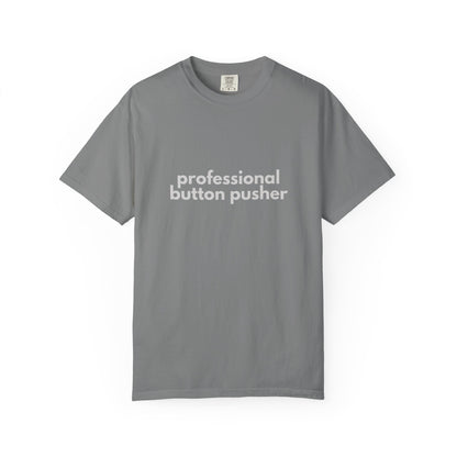 Professional Button Pusher T-shirt - Humorous shirt