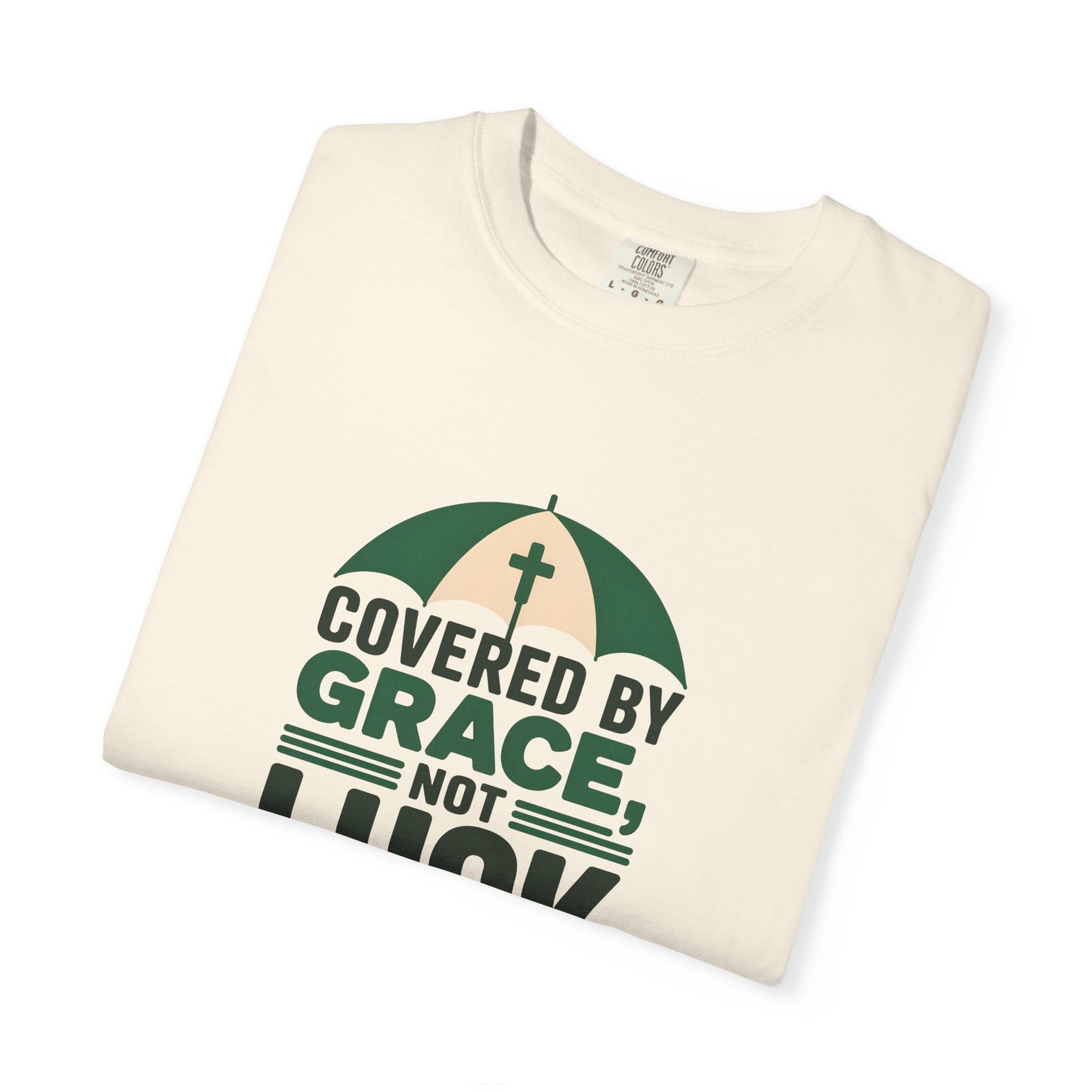 Covered by Grace Not Luck T-Shirt | Christian faith tee, cross graphic