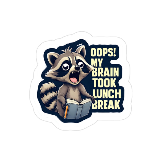 Funny Raccoon Brain Break Sticker | Oops My Brain Took Lunch | Back to School Animal Decal