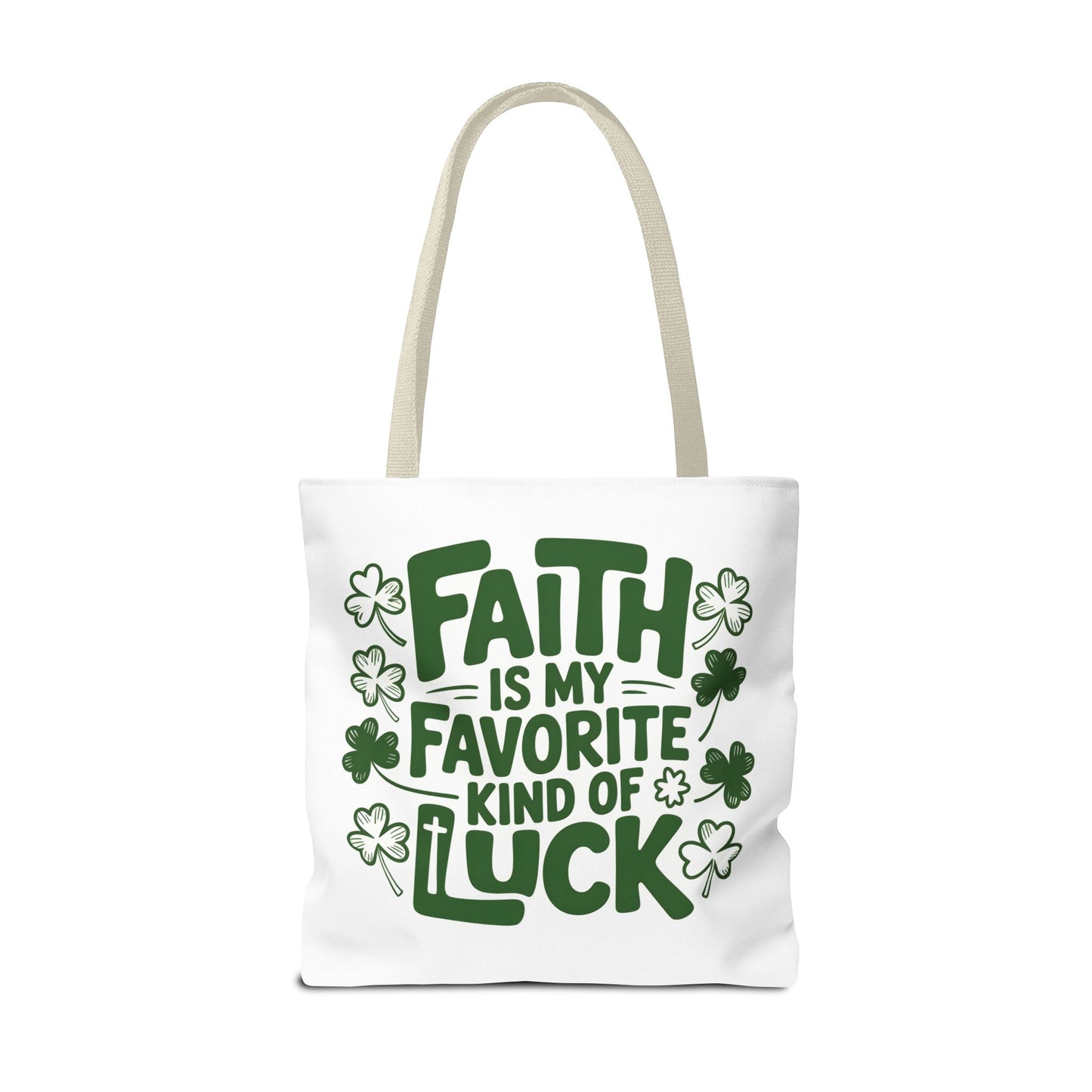 Faith Is My Favorite Kind Of Luck Tote | St. Patrick Shamrock Tote
