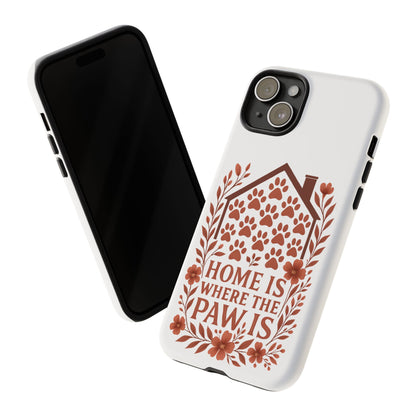 Cute Pet Phone Case, Home is Where the Paw Is, Animal Lover Gift, Phone Cover for Dog or Cat Owners