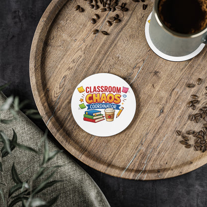Classroom Chaos Coordinator Coasters | Teacher Desk Drink Coaster