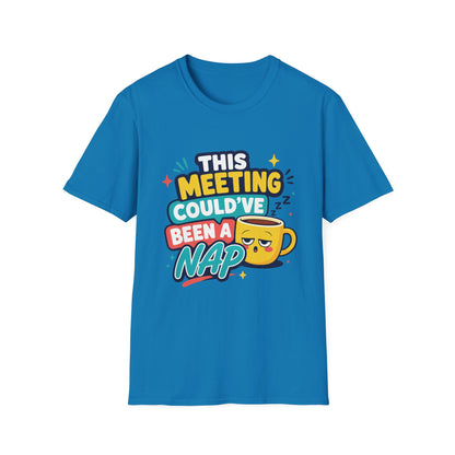 This Meeting Could've Been A Nap T-Shirt | Funny Coffee Cartoon Tee
