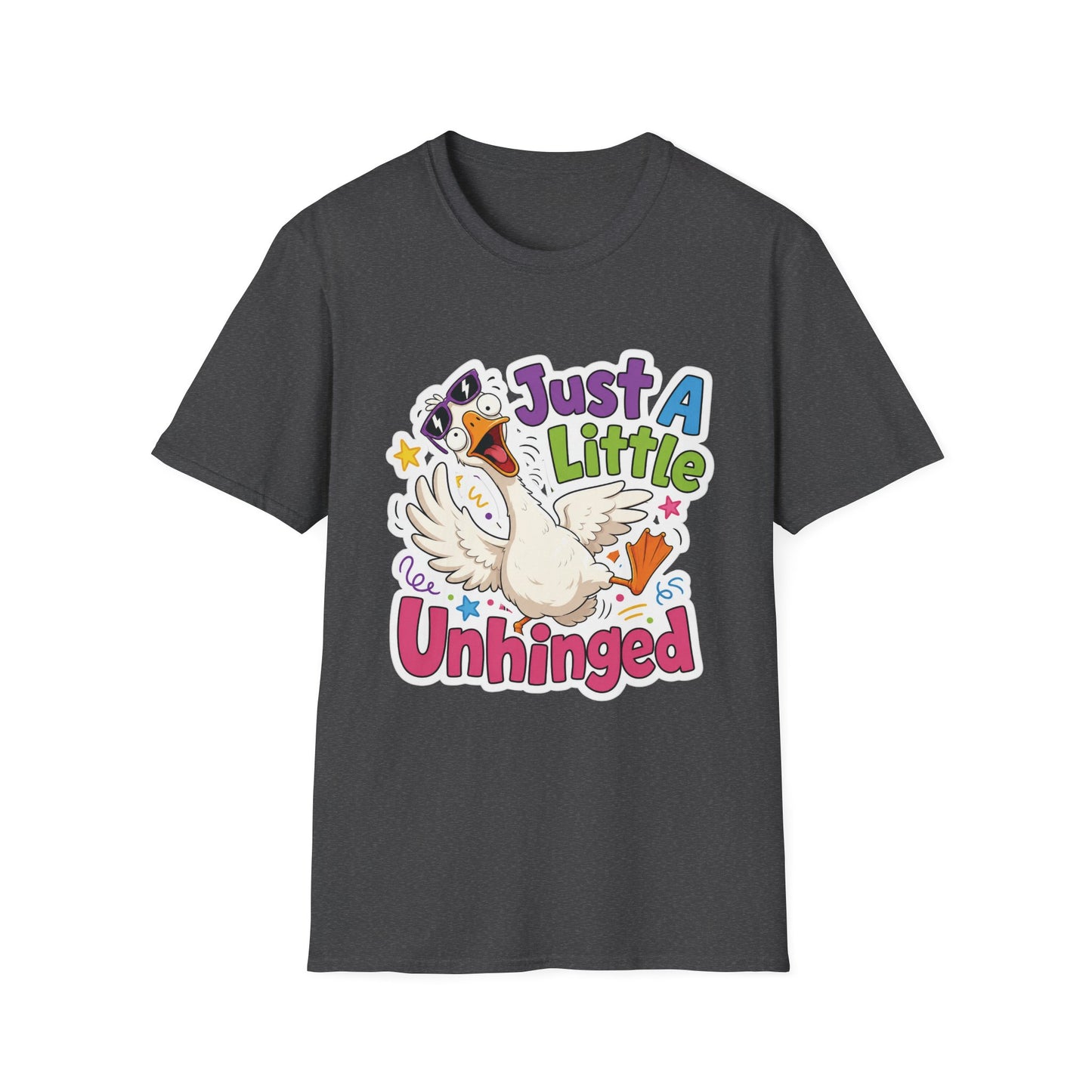 Just A Little Unhinged Goose T-Shirt | Funny Cartoon Goose Tee