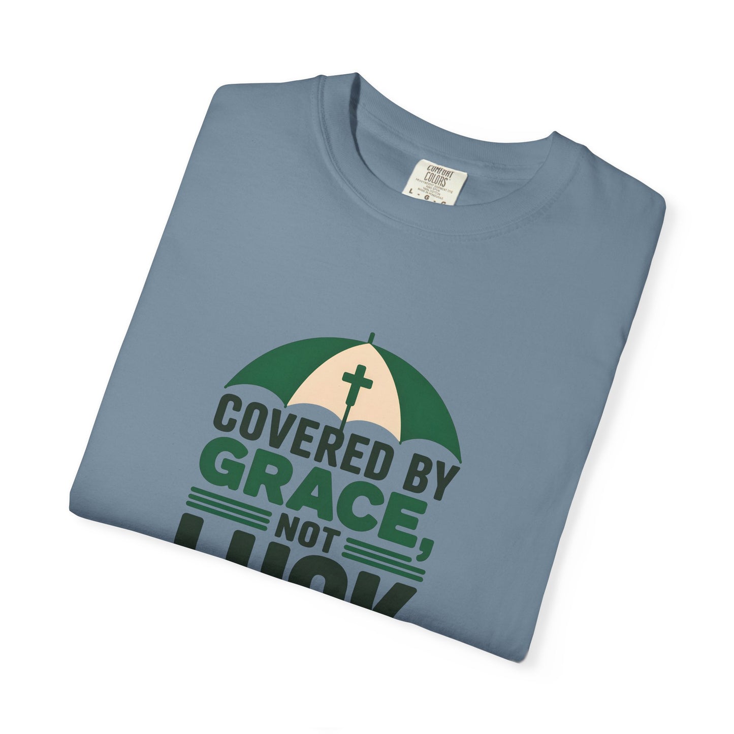Covered by Grace Not Luck T-Shirt | Christian faith tee, cross graphic