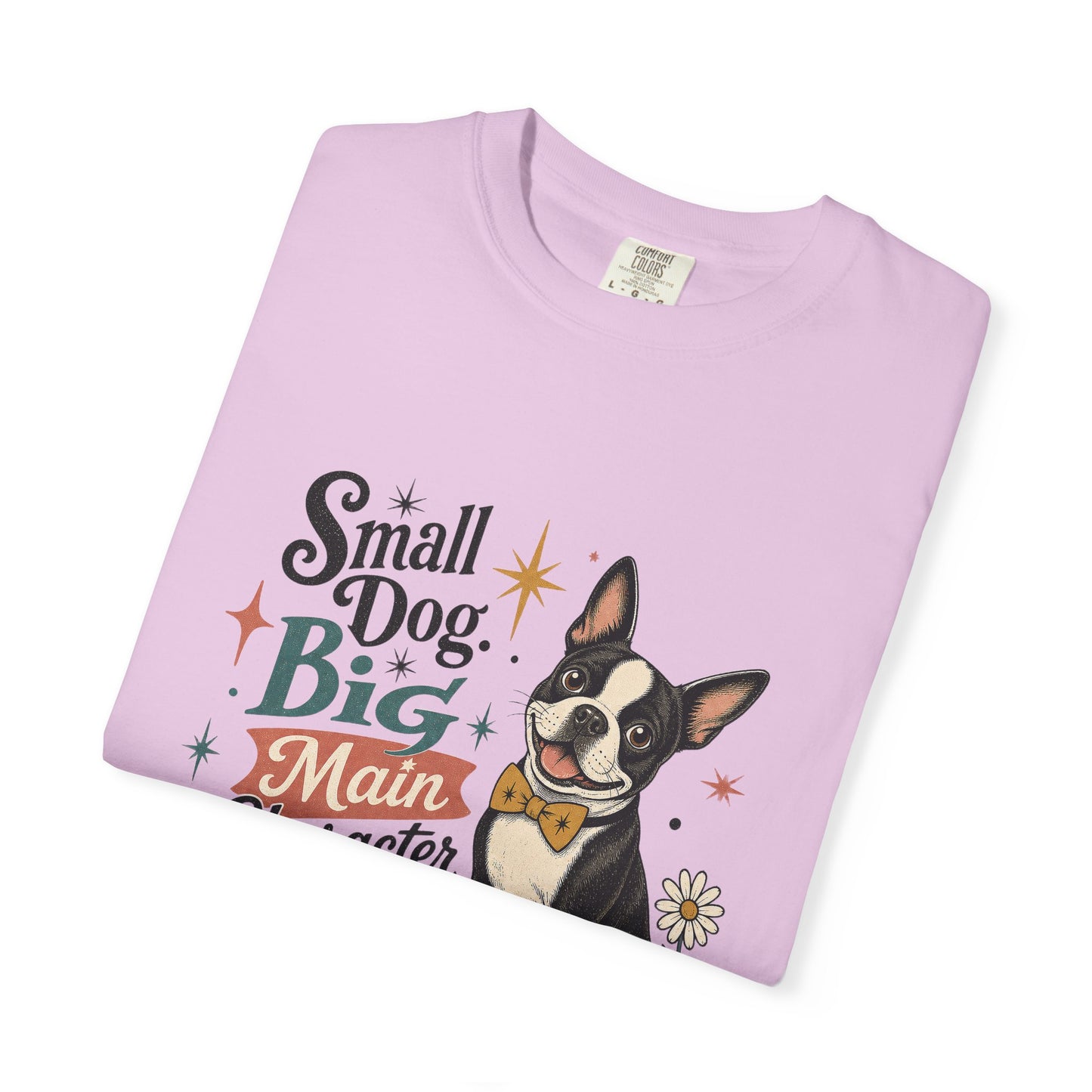 Small Dog Big Main Character Energy T-shirt | Boston Terrier Illustration