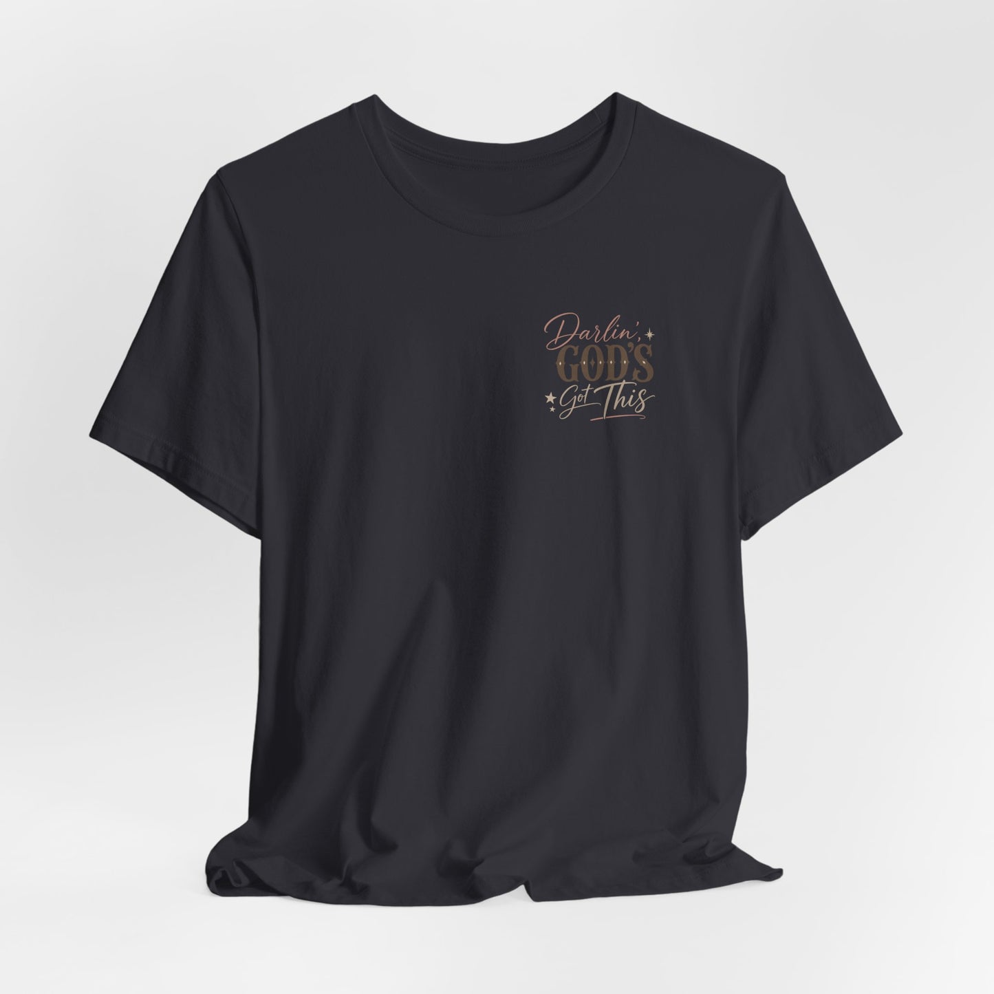 Darlin' God's Got This T-Shirt | Inspirational Faith Christian Tee