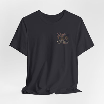 Darlin' God's Got This T-Shirt | Inspirational Faith Christian Tee