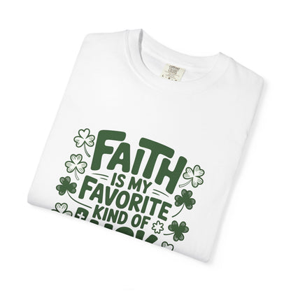Faith Is My Favorite Kind of Luck T-shirt | St. Patrick's Day Shamrock Design