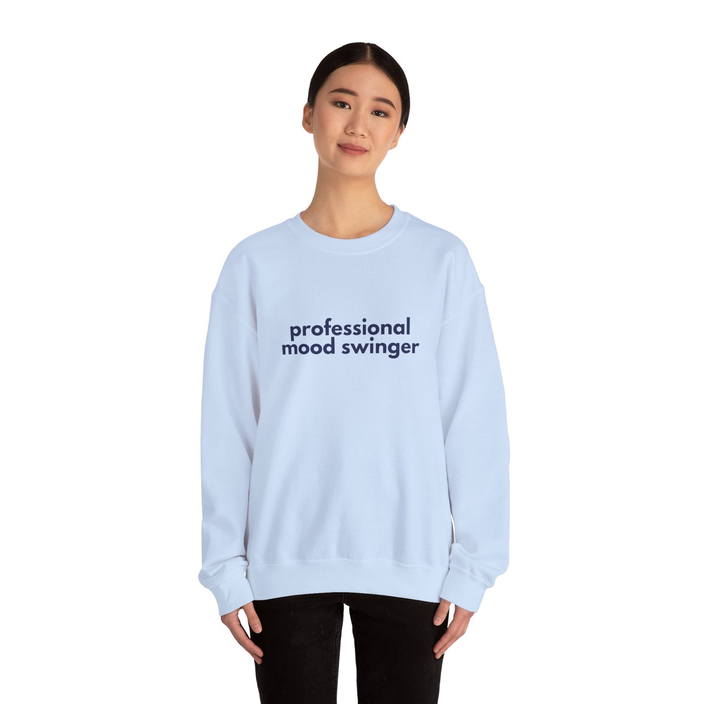 Mood Swinger Humor Crewneck Sweatshirt | Professional Funny Quote