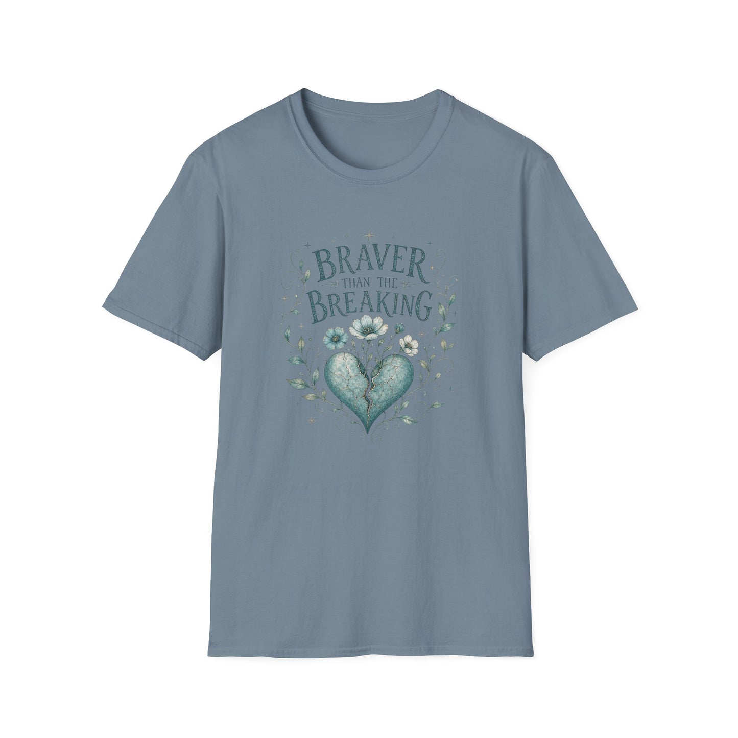 Braver Than The Breaking T-Shirt | Heart Floral Courage Typography